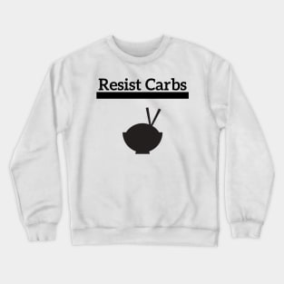 Resist Carbs Crewneck Sweatshirt